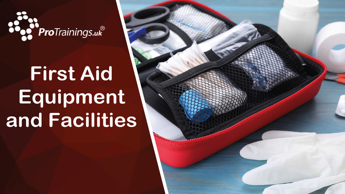 Introduction to First Aid Equipment and Facilities 