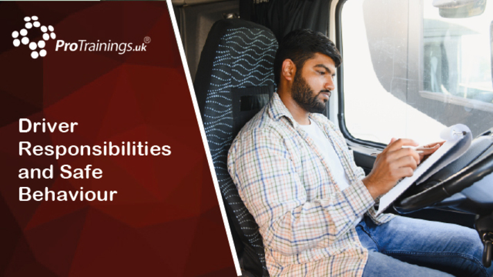 Driver Responsibilities and Safe Behaviour 