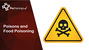 Poisons and Food Poisoning