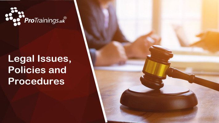 Legal Issues, Policies and Procedures