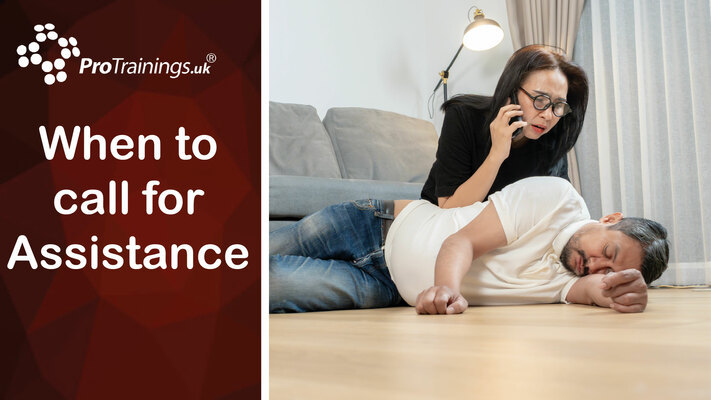 When to call for assistance 